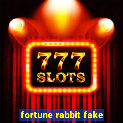 fortune rabbit fake